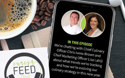 Episode 11: The Eurest Feed – Food & Experience Trends with Chris Ivens-Brown & Lisa Lahiji