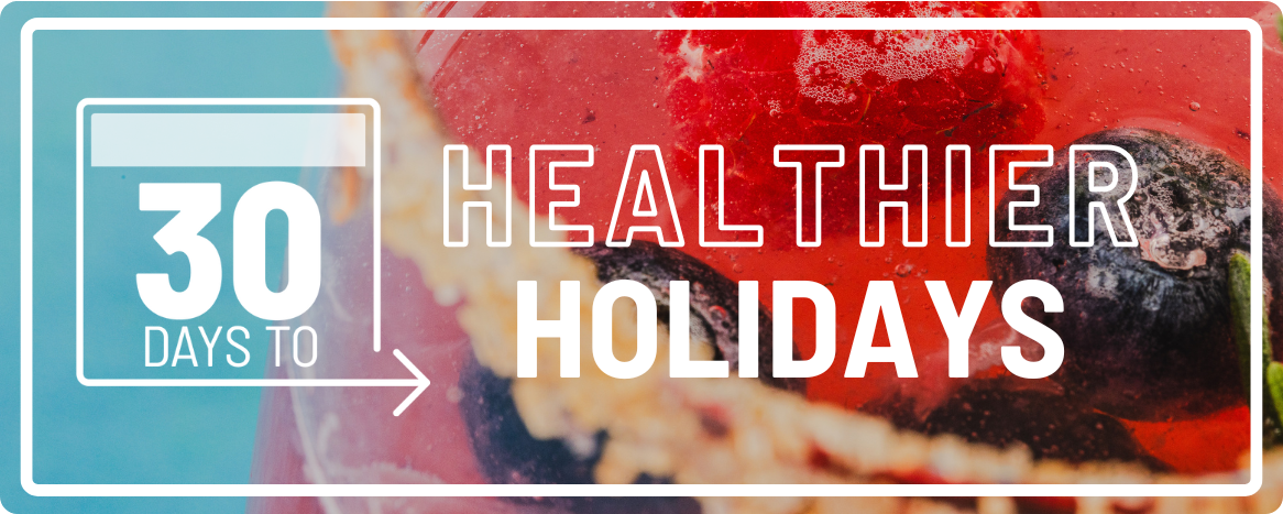 30 Days to Healthier Holidays